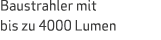 Baustrahler mit bis zu 4000 Lumen 