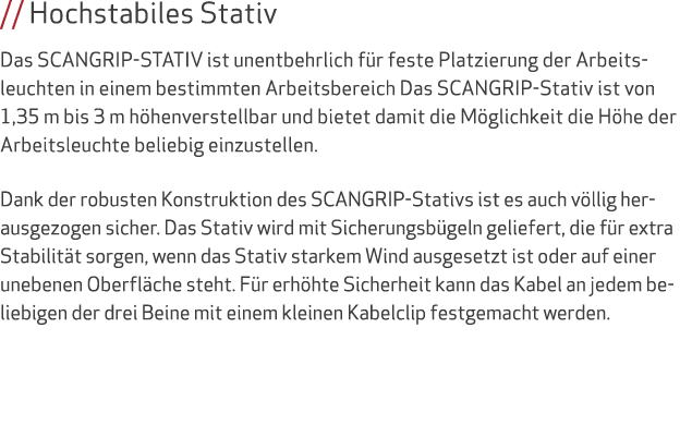    Hochstabiles Stativ Das SCANGRIP-STATIV ist unentbehrlich für feste Platzierung der Arbeitsleuchten in einem besti   