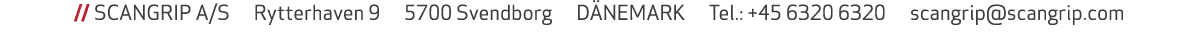     SCANGRIP A S   Rytterhaven 9   5700 Svendborg   DÄNEMARK   Tel : +45 6320 6320   scangrip scangrip com