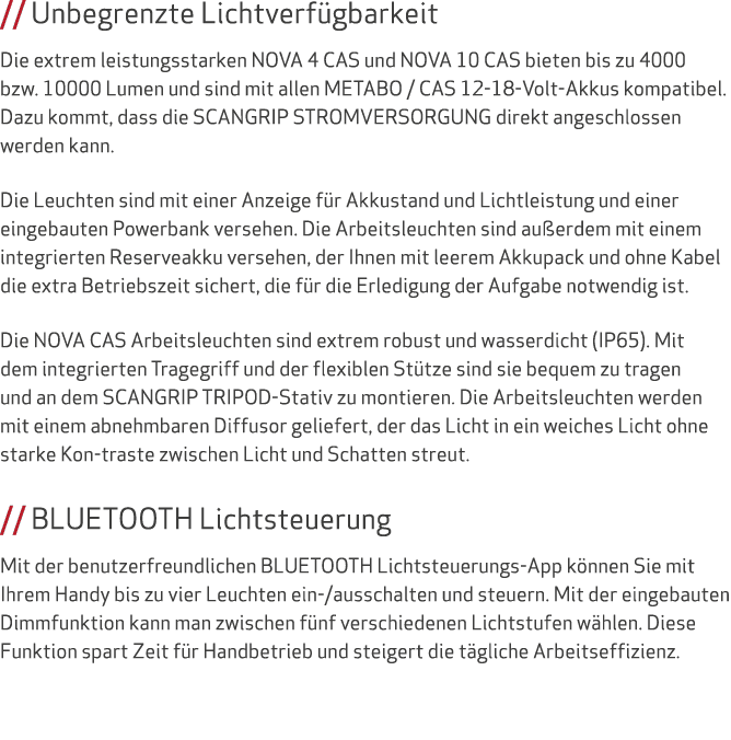    Unbegrenzte Lichtverfügbarkeit Die extrem leistungsstarken NOVA 4 CAS und NOVA 10 CAS bieten bis zu 4000 bzw  1000   