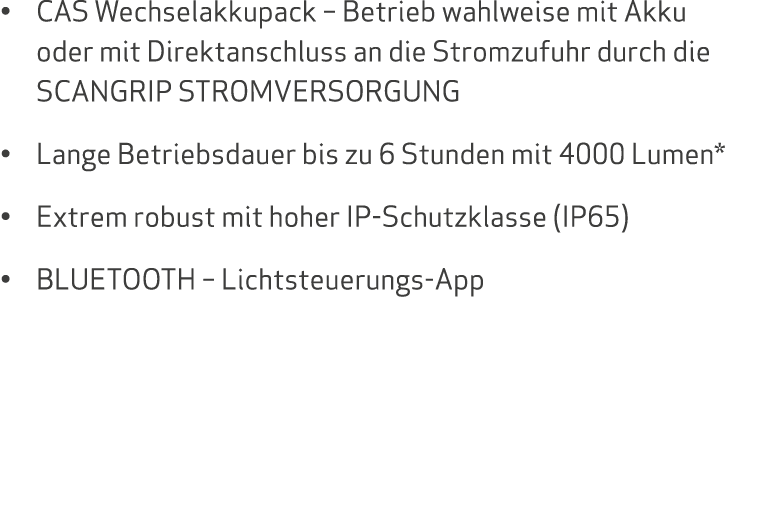   CAS Wechselakkupack   Betrieb wahlweise mit Akku oder mit Direktanschluss an die Stromzufuhr durch die SCANGRIP STR   