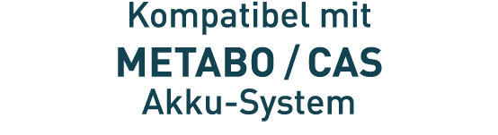 Kompatibel mit METABO   CAS Akku-System