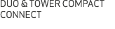 DUO & TOWER COMPACT CONNECT