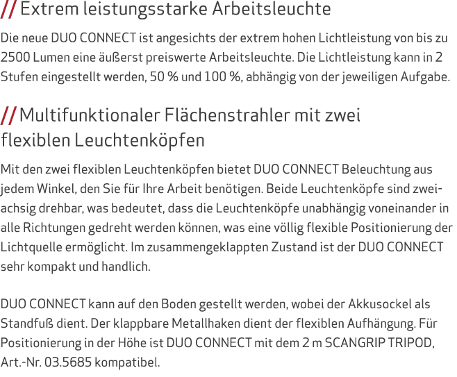 // Extrem leistungsstarke Arbeitsleuchte Die neue DUO CONNECT ist angesichts der extrem hohen Lichtleistung von bis z...