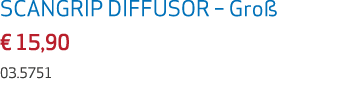 SCANGRIP DIFFUSOR – Gro € 15,90 03.5751
