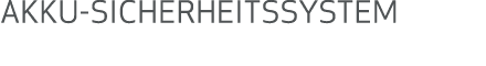 AKKU-SICHERHEITSSYSTEM