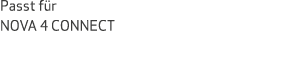 Passt f r NOVA 4 CONNECT