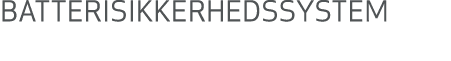 BATTERISIKKERHEDSSYSTEM