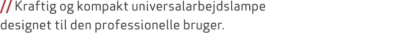 // Kraftig og kompakt universalarbejdslampe designet til den professionelle bruger.