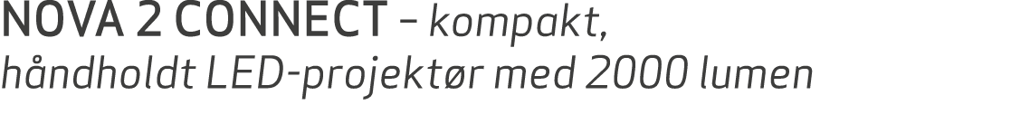 NOVA 2 CONNECT – kompakt, h ndholdt LED projekt r med 2000 lumen