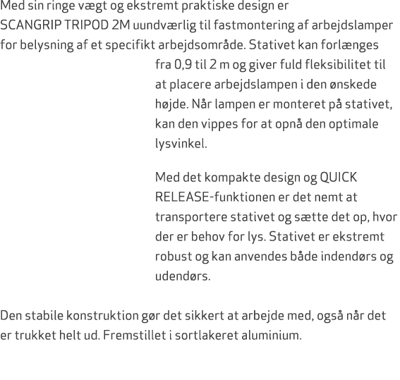 Med sin ringe v gt og ekstremt praktiske design er SCANGRIP TRIPOD 2M uundv rlig til fastmontering af arbejdslamper f...