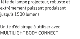 T te de lampe projecteur, robuste et extr mement puissant produisant jusqu‘ 1500 lumens Unit  d‘ clairage   utiliser...