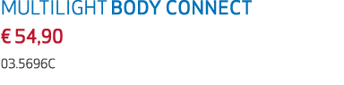 MULTILIGHT BODY CONNECT € 54,90 03.5696C