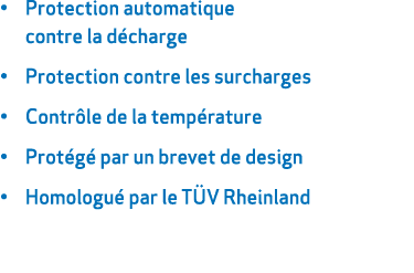 • Protection automatique contre la d charge • Protection contre les surcharges • Contr le de la temp rature • Prot g ...