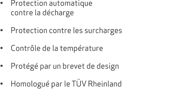 • Protection automatique contre la d charge • Protection contre les surcharges • Contr le de la temp rature • Prot g ...