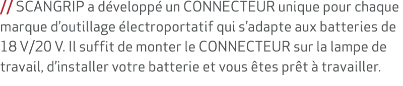 // SCANGRIP a d velopp un CONNECTEUR unique pour chaque marque d’outillage  lectroportatif qui s’adapte aux batterie...