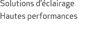 Solutions d’ clairage Hautes performances