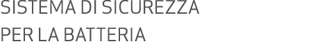 SISTEMA DI SICUREZZA PER LA BATTERIA