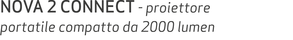 NOVA 2 CONNECT proiettore portatile compatto da 2000 lumen