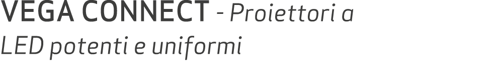 VEGA CONNECT Proiettori a LED potenti e uniformi