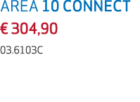 AREA 10 CONNECT € 304,90 03.6103C