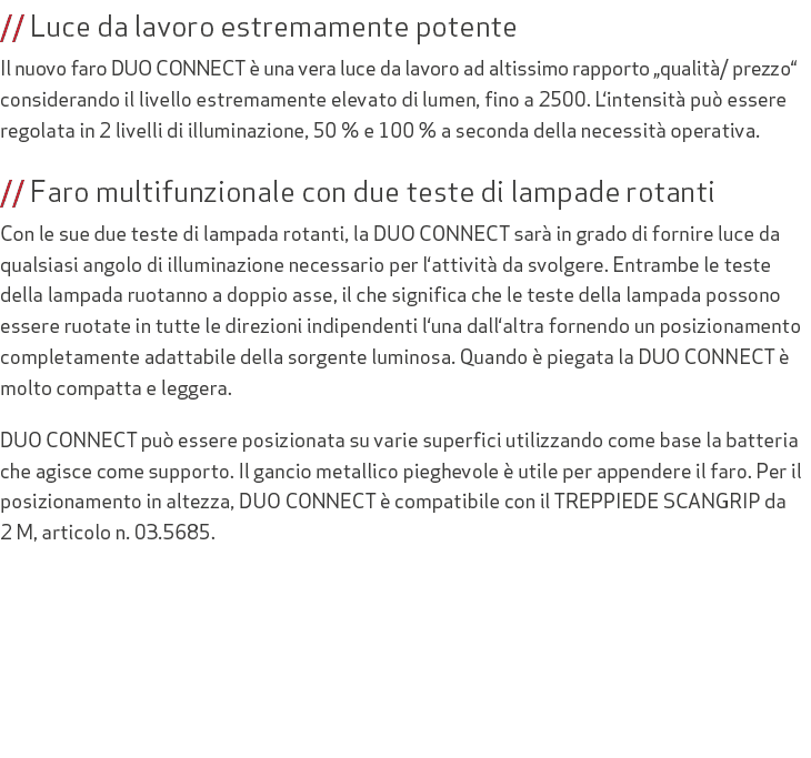 // Luce da lavoro estremamente potente Il nuovo faro DUO CONNECT  una vera luce da lavoro ad altissimo rapporto „qua...