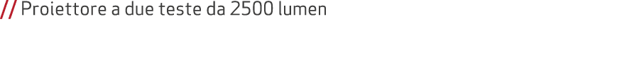 // Proiettore a due teste da 2500 lumen