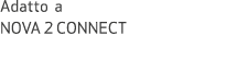 Adatto a NOVA 2 CONNECT