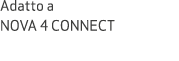 Adatto a NOVA 4 CONNECT