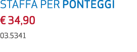 STAFFA PER PONTEGGI € 34,90 03.5341