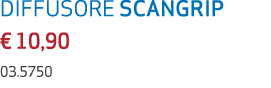 DIFFUSORE SCANGRIP € 10,90 03.5750