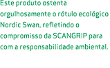 Este produto ostenta orgulhosamente o r tulo ecol gico Nordic Swan, refletindo o compromisso da SCANGRIP para com a r...