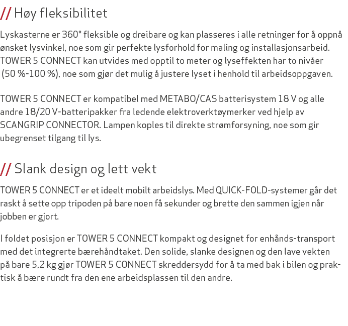 // H y fleksibilitet Lyskasterne er 360° fleksible og dreibare og kan plasseres i alle retninger for  oppn   nsket l...