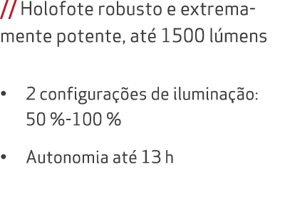 // Holofote robusto e extremamente potente, at 1500 l mens • 2 configura  es de ilumina  o: 50 % 100 % • Autonomia a...
