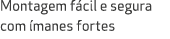 Montagem f cil e segura com manes fortes
