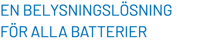 En belysningsl sning f r alla batterier