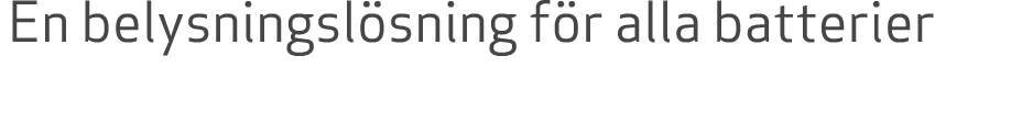 En belysningsl sning f r alla batterier