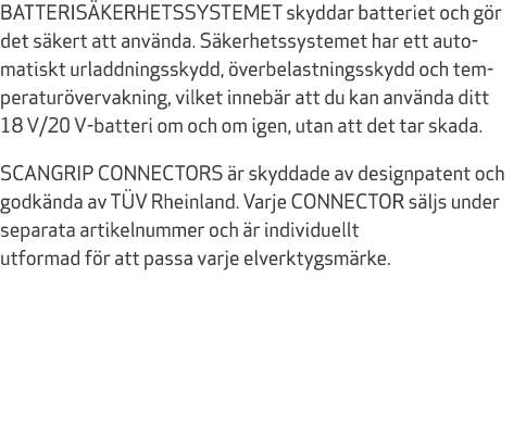 BATTERIS KERHETSSYSTEMET skyddar batteriet och g r det s kert att anv nda. S kerhetssystemet har ett automatiskt urla...