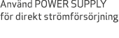 Anv nd POWER SUPPLY f r direkt str mf rs rjning