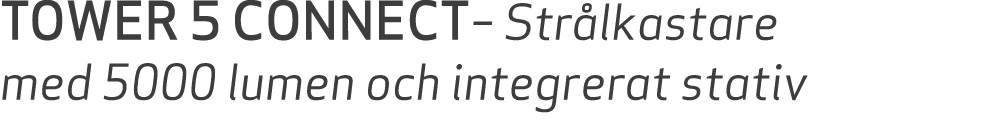 TOWER 5 CONNECT– Str lkastare med 5000 lumen och integrerat stativ