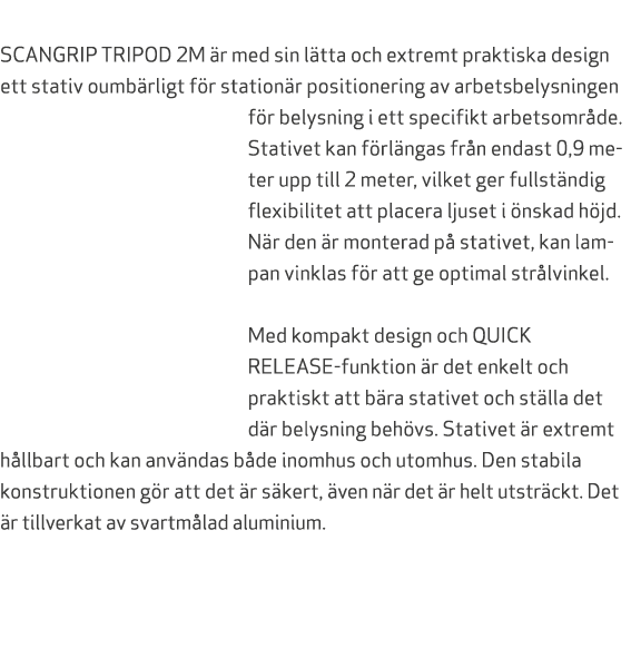  SCANGRIP TRIPOD 2M r med sin l tta och extremt praktiska design ett stativ oumb rligt f r station r positionering a...