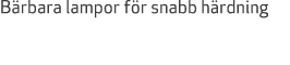 B rbara lampor f r snabb h rdning