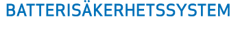 BATTERIS KERHETSSYSTEM