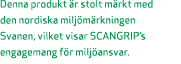 Denna produkt r stolt m rkt med den nordiska milj m rkningen Svanen, vilket visar SCANGRIP’s engagemang f r milj ans...