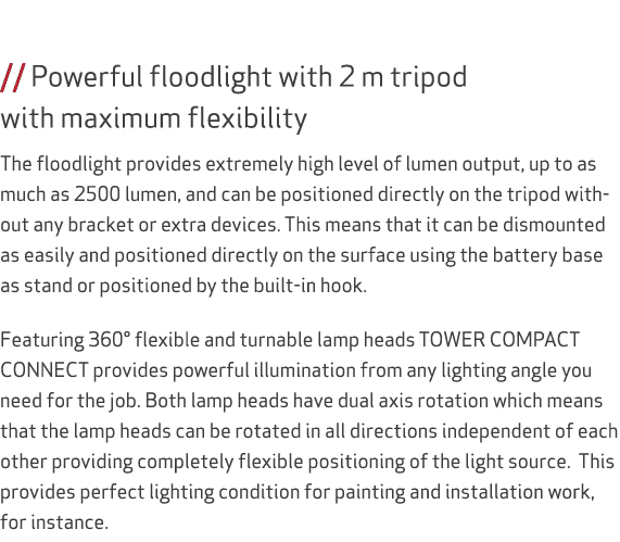  // Powerful floodlight with 2 m tripod with maximum flexibility The floodlight provides extremely high level of lume...