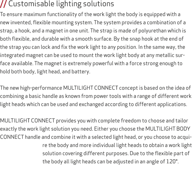 // Customisable lighting solutions To ensure maximum functionality of the work light the body is equipped with a new ...