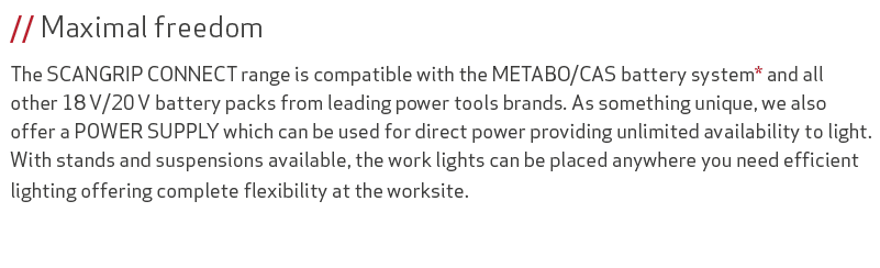 // Maximal freedom The SCANGRIP CONNECT range is compatible with the METABO/CAS battery system* and all other 18 V/20...