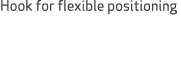 Hook for flexible positioning