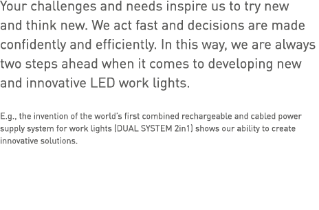 Your challenges and needs inspire us to try new and think new  We act fast and decisions are made confidently and eff   