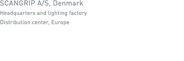 SCANGRIP A S, Denmark Headquarters and lighting factory Distribution center, Europe 
